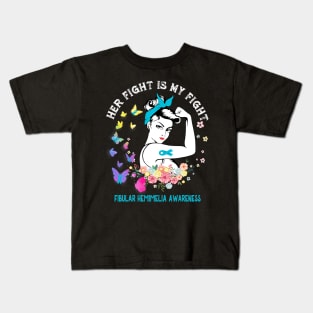 Her Fight Is My Fight Fibular Hemimelia Awareness Kids T-Shirt